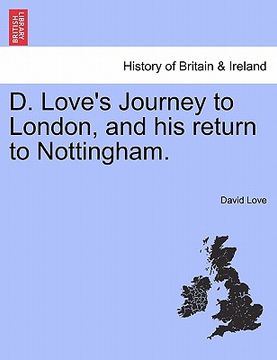portada d. love's journey to london, and his return to nottingham. (en Inglés)
