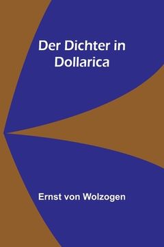 portada Der Dichter in Dollarica (en Alemán)
