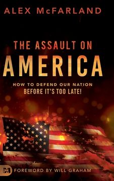portada The Assault on America: How to Defend our Nation Before It's too Late!