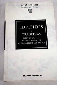 portada Tragedias:: Electra ; Orestes ; Ifigenia en Áulide ; Ifigenia entre los Tauros