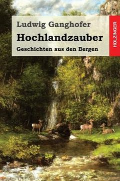 portada Hochlandzauber: Geschichten aus den Bergen (en Alemán)