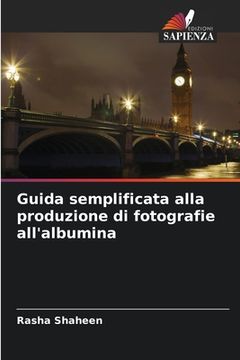 portada Guida semplificata alla produzione di fotografie all'albumina (en Italiano)