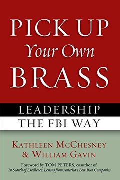 portada Pick up Your own Brass: Leadership the fbi way (en Inglés)