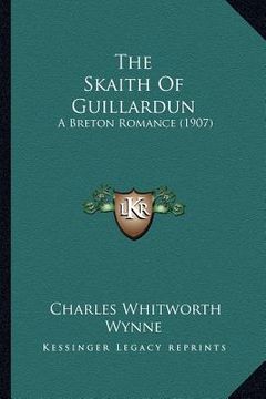 portada the skaith of guillardun: a breton romance (1907) (in English)