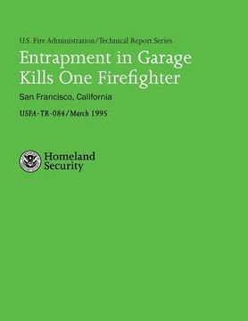portada Entrapment in Garage Kills One Firefighter- San Francisco, California (en Inglés)