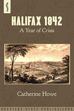 portada Halifax 1842: A Year of Crisis (en Inglés)