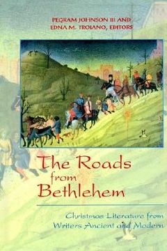 portada the roads from bethlehem: christmas literature from writers ancient and modern (en Inglés)