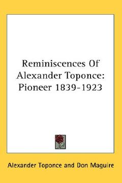portada reminiscences of alexander toponce: pioneer 1839-1923