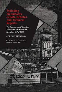 portada Exploding Steamboats, Senate Debates, and Technical Reports: The Convergence of Technology, Politics, and Rhetoric in the Steamboat Bill of 1838 (en Inglés)