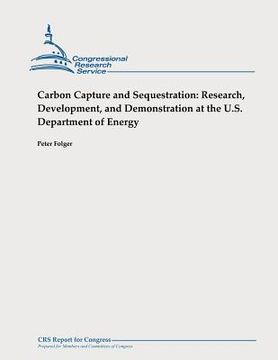 portada Carbon Capture and Sequestration: Research, Development, and Demonstration at the U.S. Department of Energy (en Inglés)