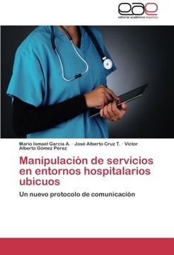 portada Manipulacion de Servicios en Entornos Hospitalarios Ubicuos (in Spanish)