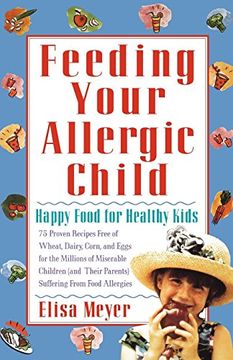 portada Feeding Your Allergic Child: Happy Food for Healthy Kids (en Inglés)