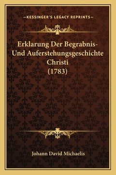 portada Erklarung Der Begrabnis- Und Auferstehungsgeschichte Christi (1783) (in German)