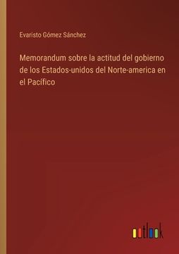 portada Memorandum sobre la actitud del gobierno de los Estados-unidos del Norte-america en el Pacífico