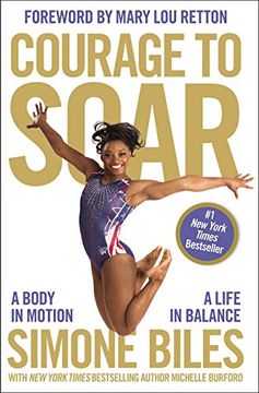 portada Courage to Soar: A Body in Motion, a Life in Balance (en Inglés)