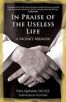 portada In Praise of the Useless Life: A Monk's Memoir (en Inglés)
