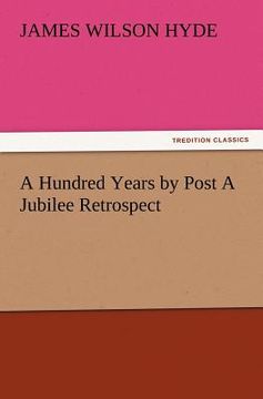 portada a hundred years by post a jubilee retrospect (en Inglés)