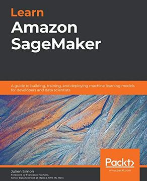 portada Learn Amazon Sagemaker: A Guide to Building, Training, and Deploying Machine Learning Models for Developers and Data Scientists (in English)