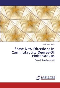 portada some new directions in commutativity degree of finite groups (in English)