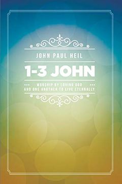 portada 1-3 John: Worship by Loving god and one Another to Live Eternally 