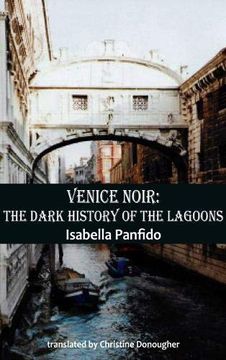 portada Venice Noir: The Dark History of the Lagoons (en Inglés)