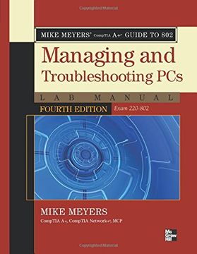 portada Mike Meyers' Comptia a+ Guide to 802 Managing and Troubleshooting pcs lab Manual, Fourth Edition (Exam 220-802) (en Inglés)