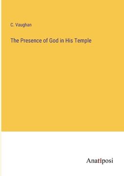 portada The Presence of God in His Temple (en Inglés)