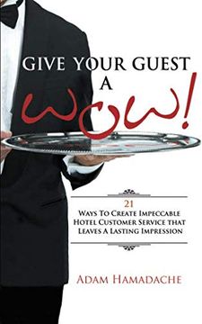 portada Give Your Guest a Wow! 21 Ways to Create Impeccable Hotel Customer Service That Leaves a Lasting Impression 