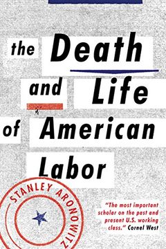 portada The Death and Life of American Labor: Toward a new Workers' Movement (en Inglés)