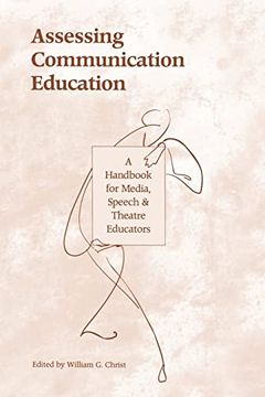 portada Assessing Communication Education: A Handbook for Media, Speech, and Theatre Educators (in English)