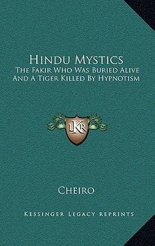 portada hindu mystics: the fakir who was buried alive and a tiger killed by hypnotism (in English)