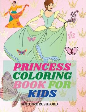 portada Princess coloring book for kids: Pretty Princesses Coloring Book for Girls& Boys Super cute princesses coloring book Princess coloring book for girls (en Inglés)