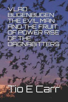portada Vlad Bugenbugen the Evil Man and the Fruit of Power Rise of the Dagnabitters (en Inglés)