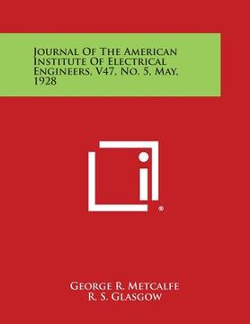 portada Journal of the American Institute of Electrical Engineers, V47, No. 5, May, 1928 (in English)