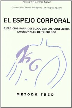 portada El Espejo Corporal: Ejercicios Para Desbloquear los Conflictos emo Cionales de tu Cuerpo (in Spanish)