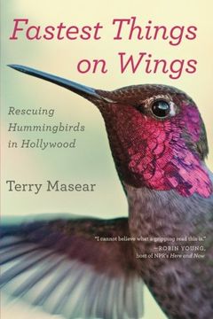 portada Fastest Things on Wings: Rescuing Hummingbirds in Hollywood (en Inglés)