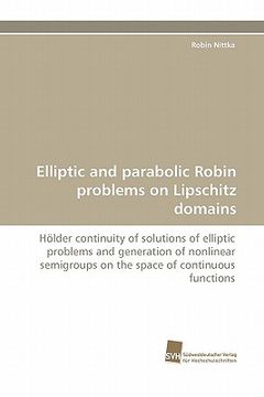 portada elliptic and parabolic robin problems on lipschitz domains (en Inglés)