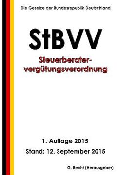 portada Steuerberatervergütungsverordnung - StBVV, 1. Auflage 2015 (en Alemán)