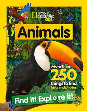 portada Animals Find it! Explore It! More Than 250 Things to Find, Facts and Photos! (National Geographic Kids) 