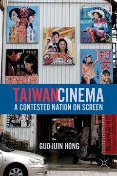portada taiwan cinema: a contested nation on screen (en Inglés)