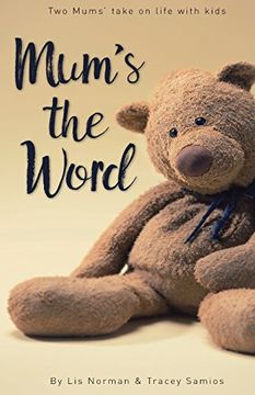portada Mum's the Word: Two mums' take on life with kids