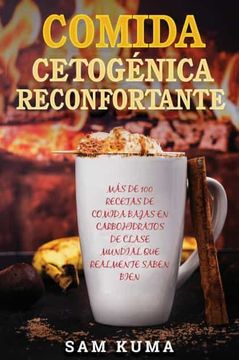 portada Comida Cetogénica Reconfortante: Más de 100 Recetas de Comida Bajas en Carbohidratos de Clase Mundial que Realmente Saben Bien