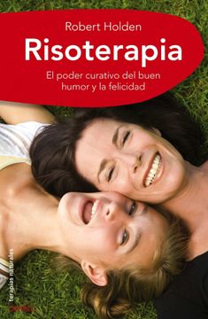 portada Risoterapia: La Mejor Medicina. El Poder Curativo del Buen Humor y la Felicidad (Terapias Naturales) (in Spanish)