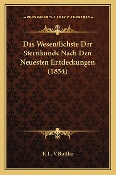 portada Das Wesentlichste Der Sternkunde Nach Den Neuesten Entdeckungen (1854) (en Alemán)