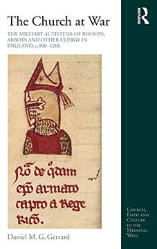 portada The Church at War: The Military Activities of Bishops, Abbots and Other Clergy in England, c. 900-1200 (Church, Faith and Culture in the Medieval West) (en Inglés)