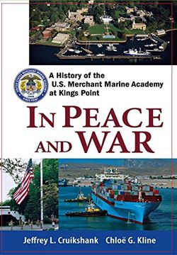 portada In Peace and War: A History of the U. S. Merchant Marine Academy at Kings Point 