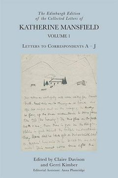 portada The Edinburgh Edition of the Collected Letters of Katherine Mansfield, Volume 1: Letters to Correspondents a - j (en Inglés)