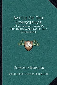 portada battle of the conscience: a psychiatric study of the inner-working of the conscience