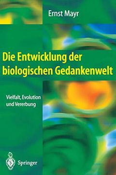 portada Die Entwicklung der Biologischen Gedankenwelt: Vielfalt, Evolution und Vererbung (en Alemán)