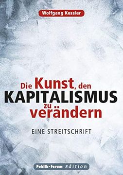 portada Die Kunst, den Kapitalismus zu Verändern: Eine Streitschrift (in German)